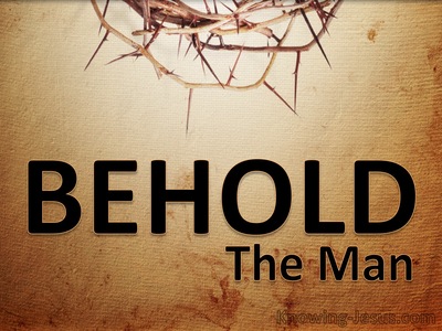 Behold the Man
